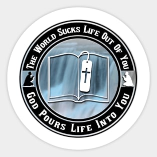 Only God Can Pour Life Into You Sticker